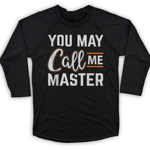Masters Degree You May Call Me Master Graduation Baseball Raglan Shirt - Best Gift Smart