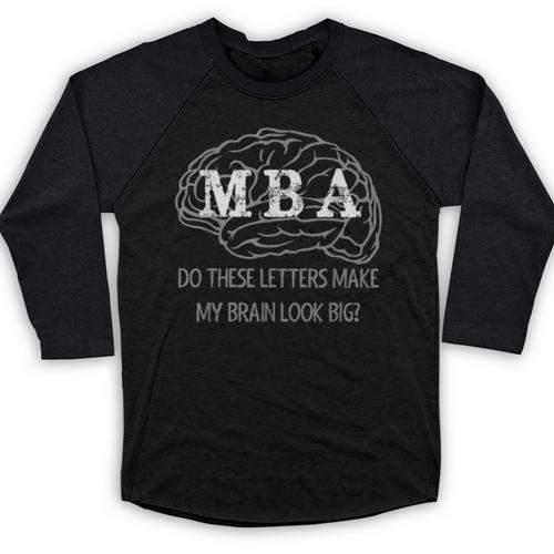 MBA Graduation These Letters Make My Brain Look Big Baseball Raglan Shirt - Best Gift Smart