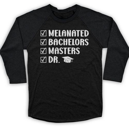 MELANATED BACHELORS MASTERS DR Doctor Graduation Baseball Raglan Shirt - Best Gift Smart