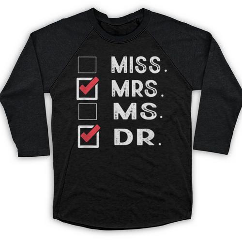 Miss Mrs Ms Dr Check Doctoral Student Bye PhD Graduation Baseball Raglan Shirt - Best Gift Smart