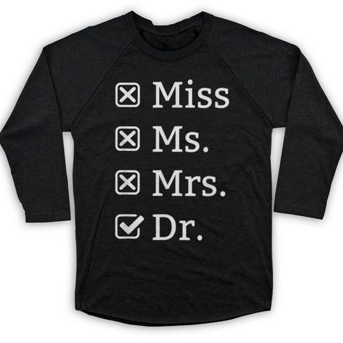 Miss Mrs Ms Dr Doctorate Doctor Graduation Baseball Raglan Shirt - Best Gift Smart