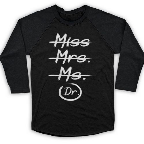 Miss Mrs Ms Dr PhD Graduation Doctorate Graduation Baseball Raglan Shirt - Best Gift Smart