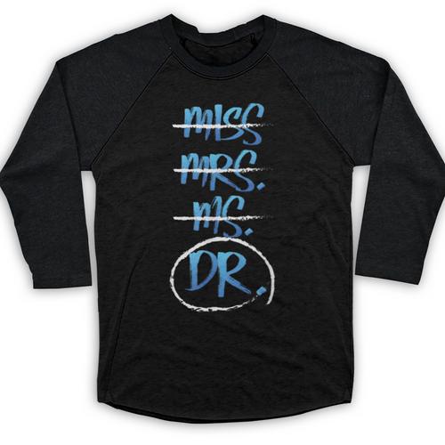 Miss Mrs Ms Dr PhD Graduation Tshirt Present For Women Baseball Raglan Shirt - Best Gift Smart