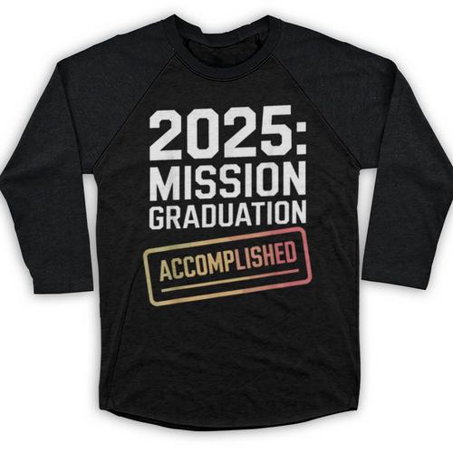 Mission Graduation Accomplished For Class Of 2025 Baseball Raglan Shirt - Best Gift Smart