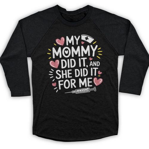 My Mommy Did It And She Did It For Me Graduation Nurse Mom Baseball Raglan Shirt - Best Gift Smart