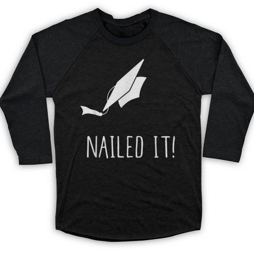 Nailed It Shirt Cute Graduation Grad Cap Baseball Raglan Shirt - Best Gift Smart
