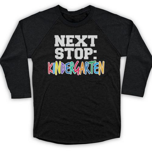 Next Stop Kindergarten Tshirt For Preschool Graduation Baseball Raglan Shirt - Best Gift Smart