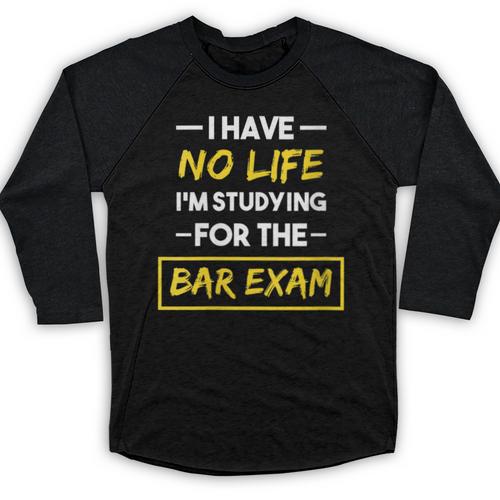 I Have No Life I'm Studying For The Bar Exam Law Graduation Baseball Raglan Shirt - Best Gift Smart