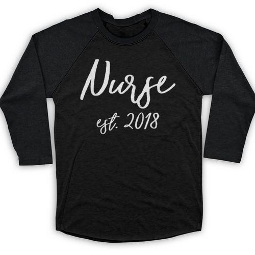 NURSE EST 2018 New Nursing School Graduation Shirt Baseball Raglan Shirt - Best Gift Smart