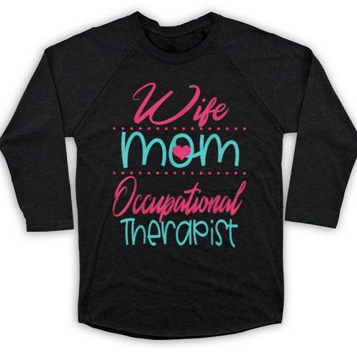 Occupational Therapist OT Therapy Mom Wife Graduation Baseball Raglan Shirt - Best Gift Smart