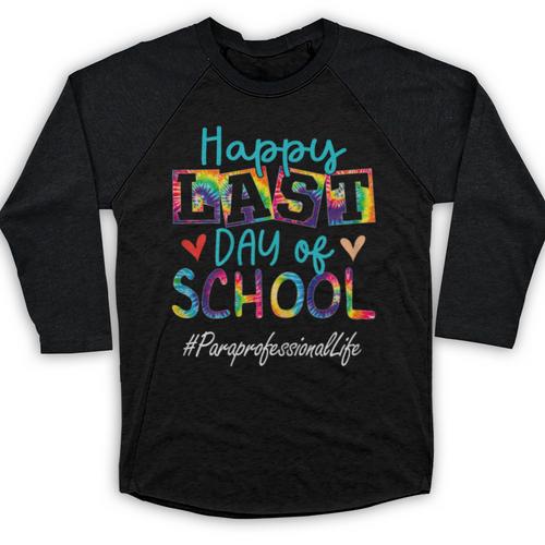 Paraprofessional Happy Last Day Of School Women Graduation Baseball Raglan Shirt - Best Gift Smart