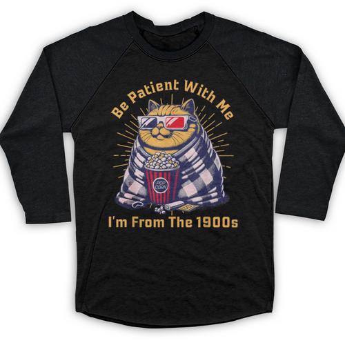 Be Patient I'm From The 1900s 1980s Gen X Millenial Baseball Raglan Shirt - Figerry