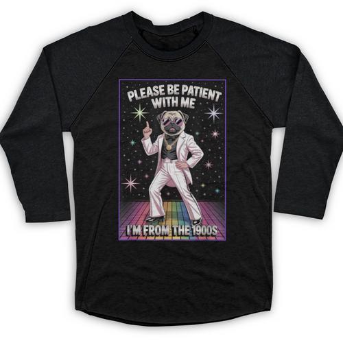 Be Patient With Me I'm From The 1900s Birthday Baseball Raglan Shirt - Figerry