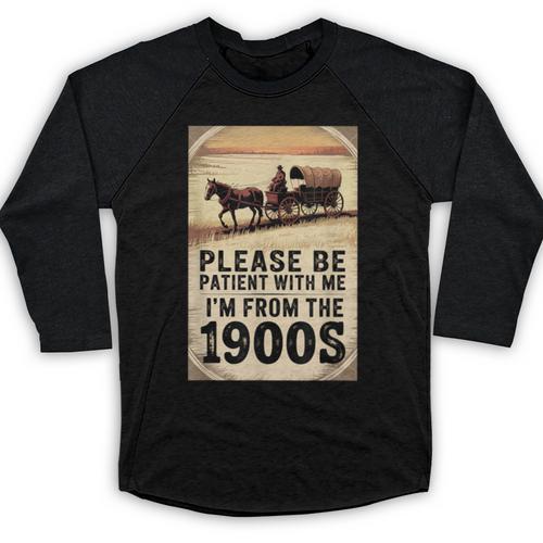 Be Patient With Me I'm From The 1900s Birthday Retirement Baseball Raglan Shirt - Figerry