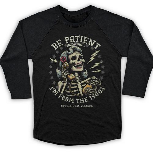Be Patient With Me I'm From The 1900s Skeleton Women Baseball Raglan Shirt - Figerry
