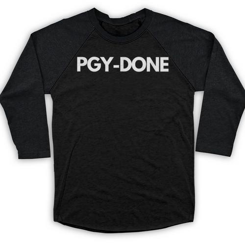 PGY Done Medical Training Residency Graduation Baseball Raglan Shirt - Best Gift Smart