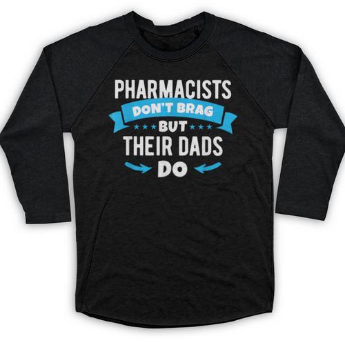 Pharmacy Graduation Pharmacist Pharmd Parent Grad Dad Brag Baseball Raglan Shirt - Best Gift Smart