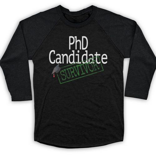 PhD Candidate Survivor Medical Doctors Graduation Doctor Baseball Raglan Shirt - Best Gift Smart