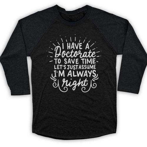PhD Doctorate Doctoral Degree Graduation Baseball Raglan Shirt - Best Gift Smart