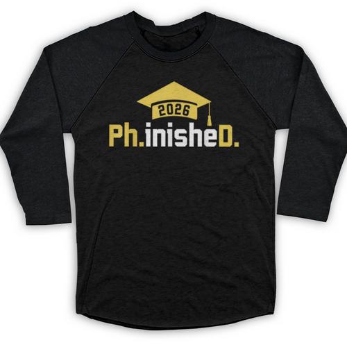 PhD Finished PhinisheD Class Of 2026 Phd Graduation Baseball Raglan Shirt - Best Gift Smart