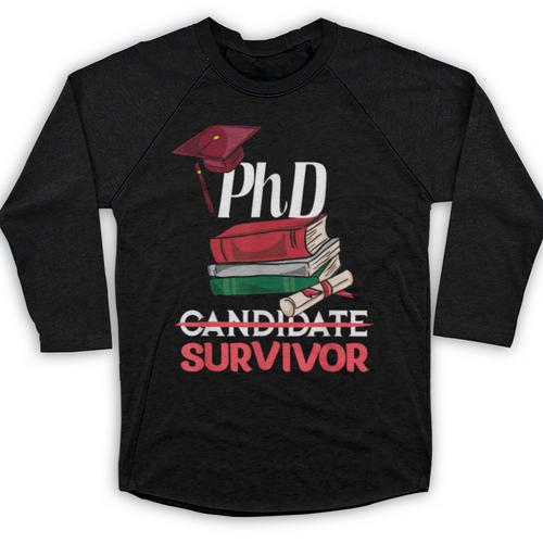PhD PhD Graduation Gifts PhD Survivor T-Shirt Baseball Raglan Shirt - Best Gift Smart