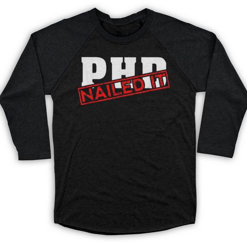 PHD Nailed It Graduation Doctorate Graduate Baseball Raglan Shirt - Best Gift Smart