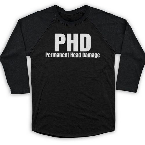 PHD Permanent Head Damage Doctoral Degree PHD Graduation Baseball Raglan Shirt - Best Gift Smart