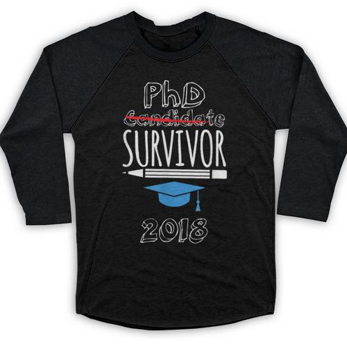 PhD Survivor 2018 Tshirt For PhD Graduates Graduation Gift Baseball Raglan Shirt - Best Gift Smart