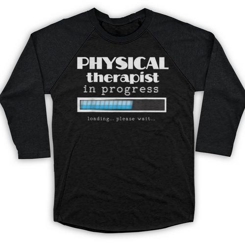 Physical Therapist Progress Graduation T-Shirt Baseball Raglan Shirt - Best Gift Smart