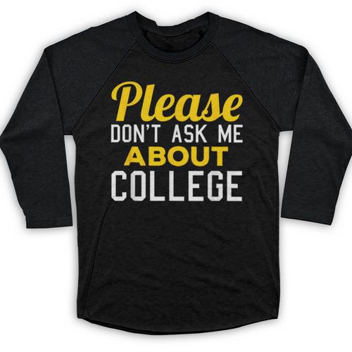 Please Don't Ask Me About College Graduation Tee T-Shirt Baseball Raglan Shirt - Best Gift Smart