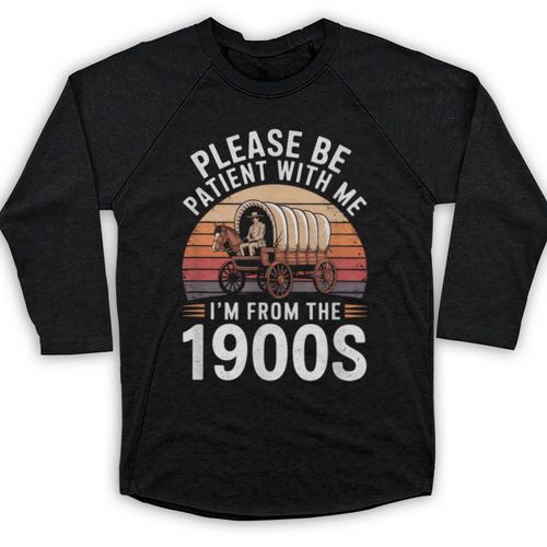 Please Be Patient With Me I'm From The 1900s Grandma Grandpa Baseball Raglan Shirt - Figerry