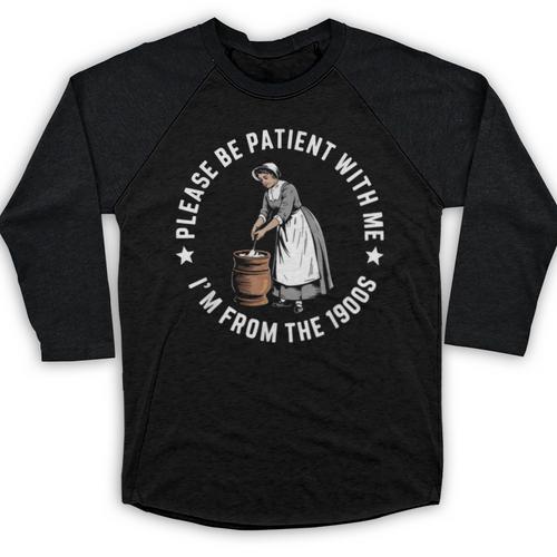 Please Be Patient With Me I'm From The 1900s Ladies Women Baseball Raglan Shirt - Figerry