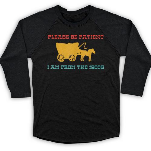 Please Be Patient I'm From The 1900s Millennial Humor Retro Baseball Raglan Shirt - Figerry