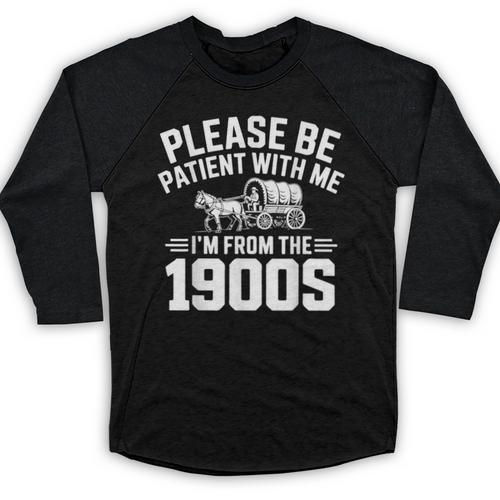 Please Be Patient With My I'm From The 1900s Retirement Baseball Raglan Shirt - Figerry