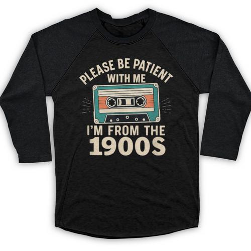 Please Patient I'm From The 1900s Retro Cassette Humor Baseball Raglan Shirt - Figerry