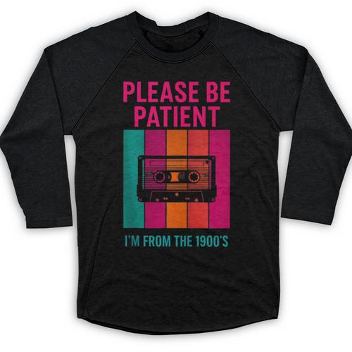 Please Be Patient I'm From The 1900s Retro Cassette Tape Baseball Raglan Shirt - Figerry