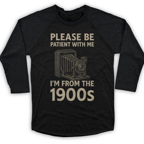 Please Be Patient With Me I'm From The 1900s Retro Vintage Baseball Raglan Shirt - Figerry