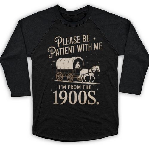 Please Be Patient With Me I'm From The 1900s Retro Western Baseball Raglan Shirt - Figerry