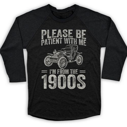 Please Be Patient I'm From The 1900s Vintage Car Baseball Raglan Shirt - Figerry