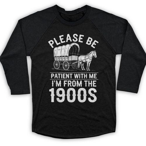 Please Be Patient I'm From The 1900s Vintage Humor 90s Kids Baseball Raglan Shirt - Figerry