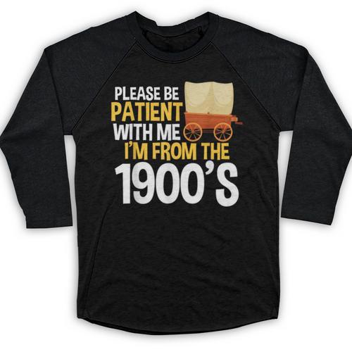 Please Be Patient With Me I'm From The 1900s Vintage Oregon Baseball Raglan Shirt - Figerry