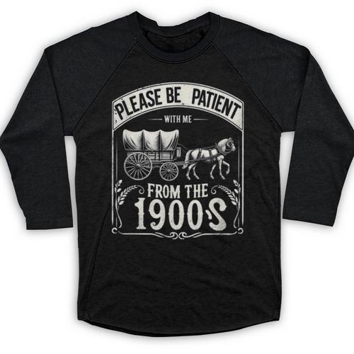 Please Be Patient With Me I'm From The 1900s Vintage Vibes Baseball Raglan Shirt - Figerry