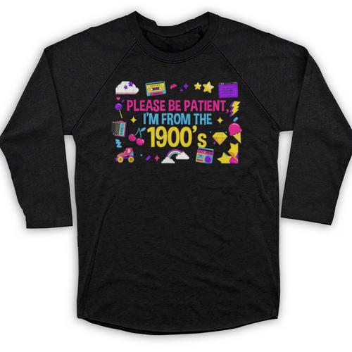 Please Patient Please Patience I'm From The 1900s Boomers Baseball Raglan Shirt - Figerry