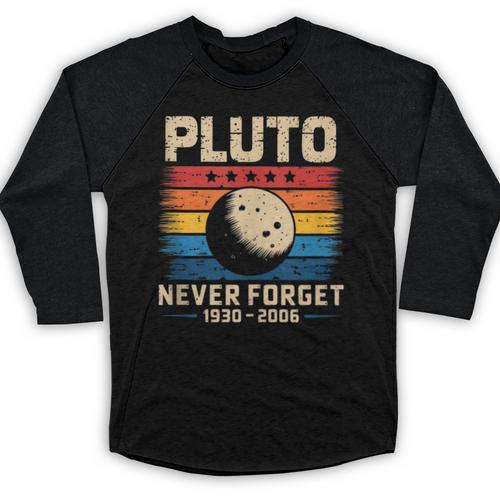 Pluto Never Forget Space Nostalgia Astronomy Humor Baseball Raglan Shirt - Figerry