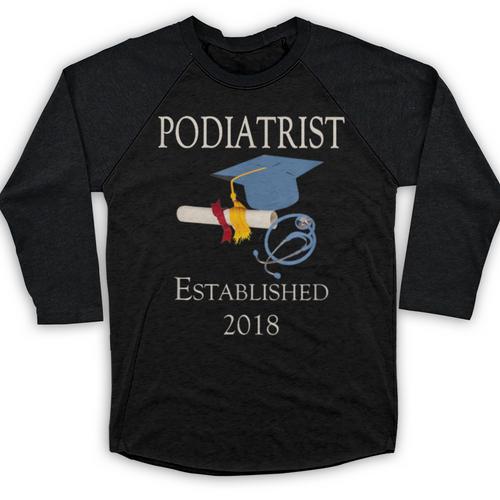 Podiatrist Established 2018 Med School Graduation Shirt Baseball Raglan Shirt - Best Gift Smart