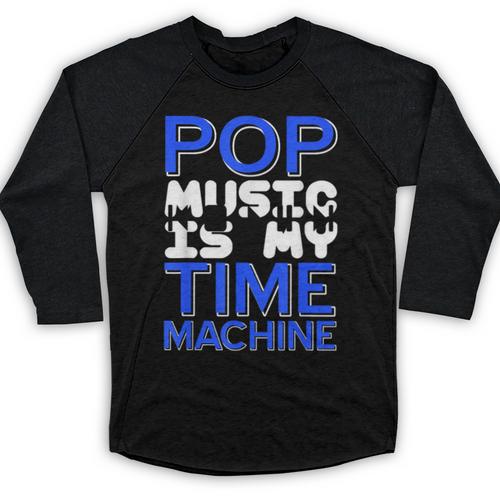 Pop Music Becomes a Time Machine Nostalgia Sound Quote Baseball Raglan Shirt - Figerry