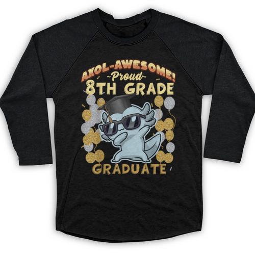 Proud 8th Grade Graduate Axolotl Graduation Eighth Baseball Raglan Shirt - Best Gift Smart
