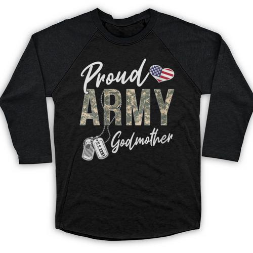 Proud Army Godmother Army Graduation Godmother US Army Baseball Raglan Shirt - Best Gift Smart