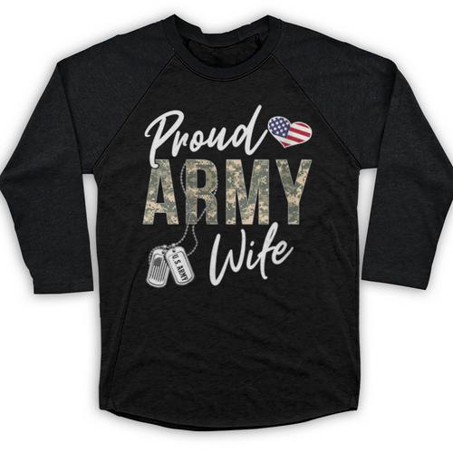 Proud Army Wife Army Graduation Wife US Army Wife Baseball Raglan Shirt - Best Gift Smart