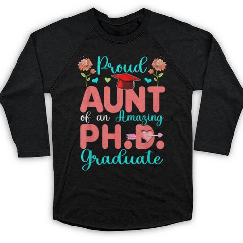 Proud Aunt Of An Amazing PhD Graduate Family Graduation Baseball Raglan Shirt - Best Gift Smart